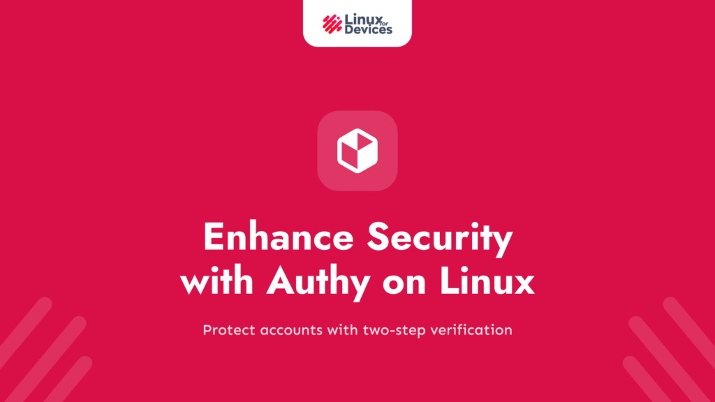 Enhance Security with Authy on Linux