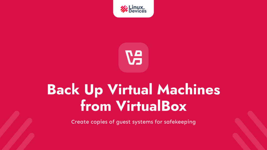 How to back up your virtual machines from VirtualBox