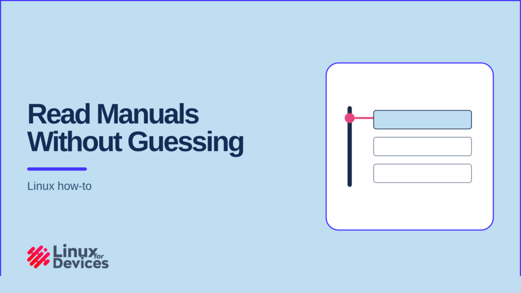 LinuxForDevices featured banner: Read Manuals Without Guessing
