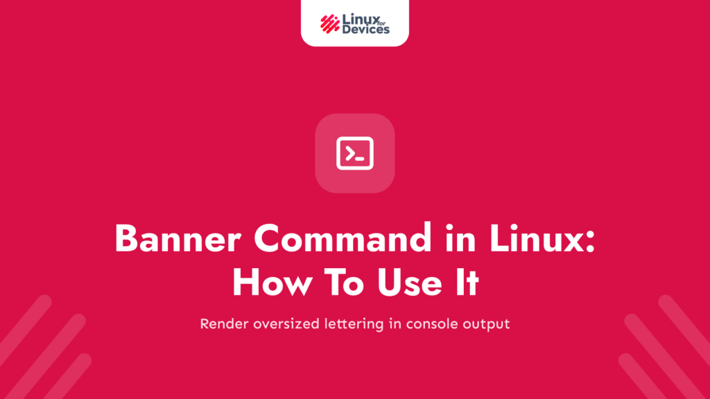 Banner Command in Linux: What Is It And How To Use It?