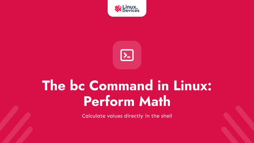 The bc command in Linux – How to Perform Mathematical Operations in Linux Shell?