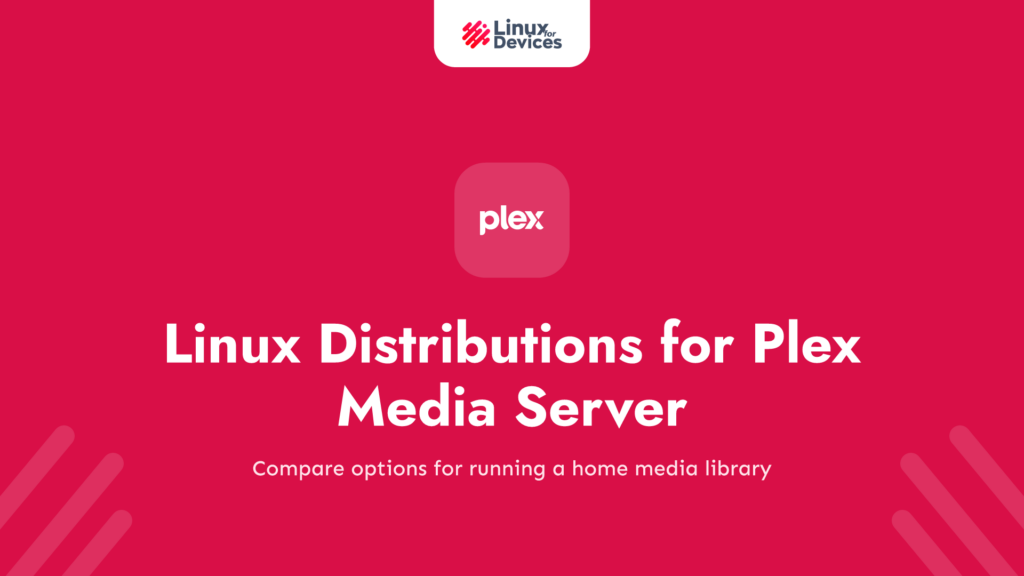 Best Linux Distributions for Plex Media server