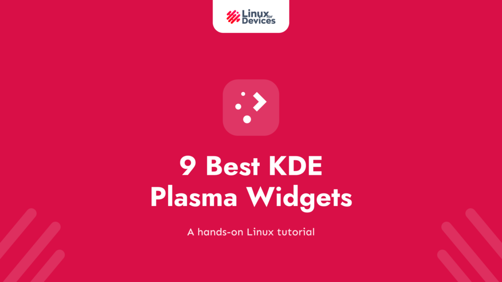 9 Best KDE Plasma Widgets for a Useful Desktop