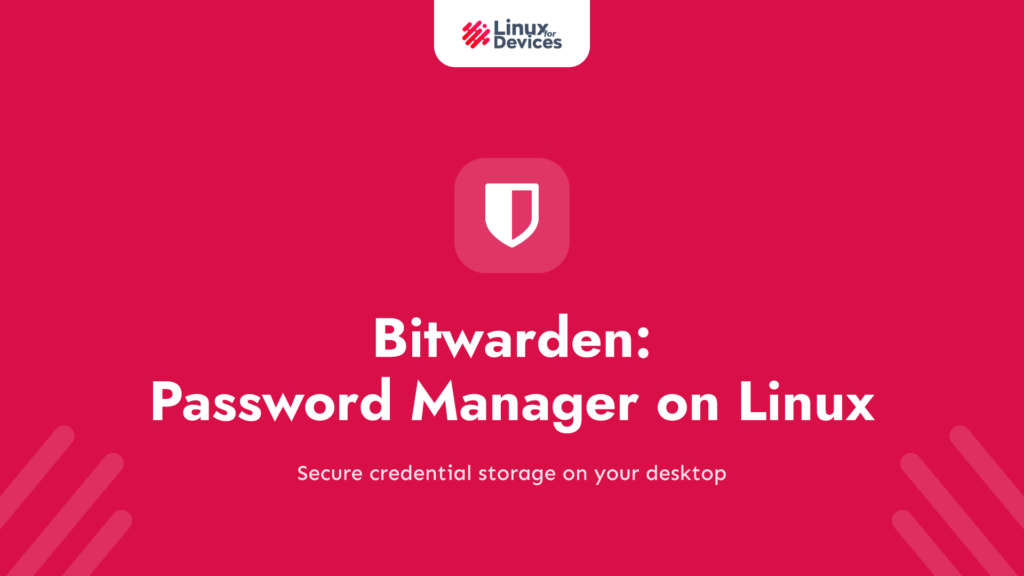 Bitwarden – An excellent Password manager on Linux.
