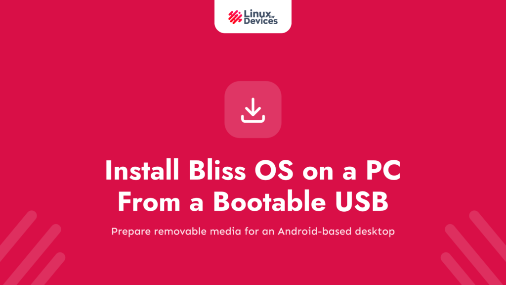 How to Install Bliss OS on a PC From a Bootable USB