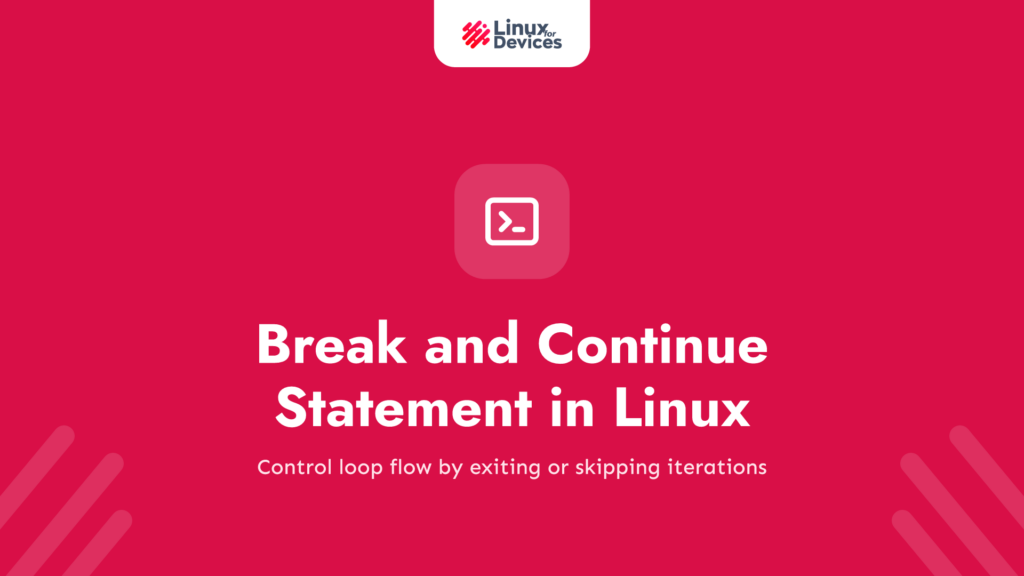 Shell Scripting 101: Break and Continue Statement in Linux