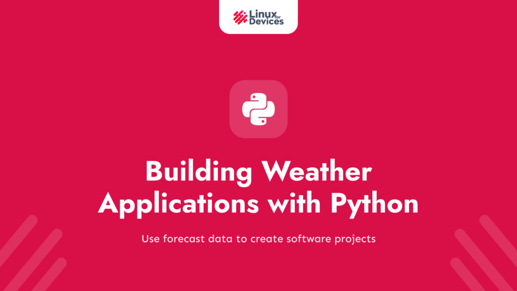 Building Weather Applications with Python: Exploring Weather APIs
