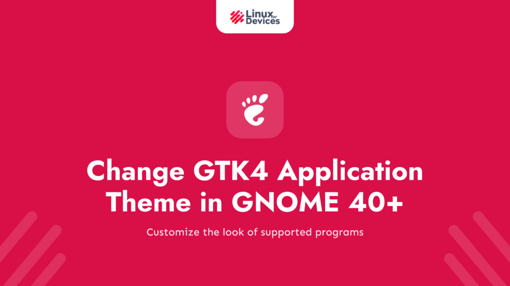Change GTK4 application theme in GNOME 40+?