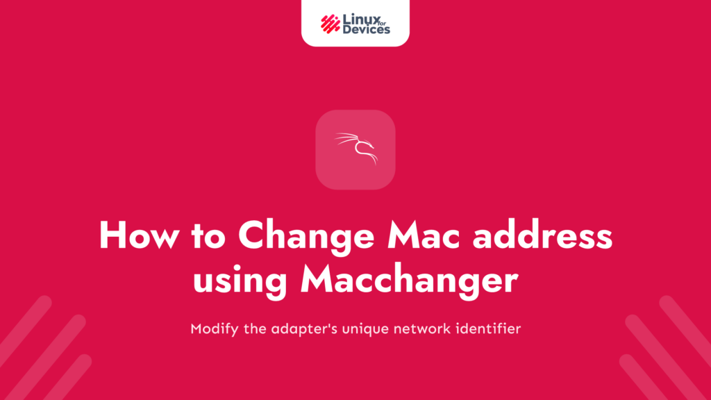 How to Change Mac address using Macchanger in Kali Linux?