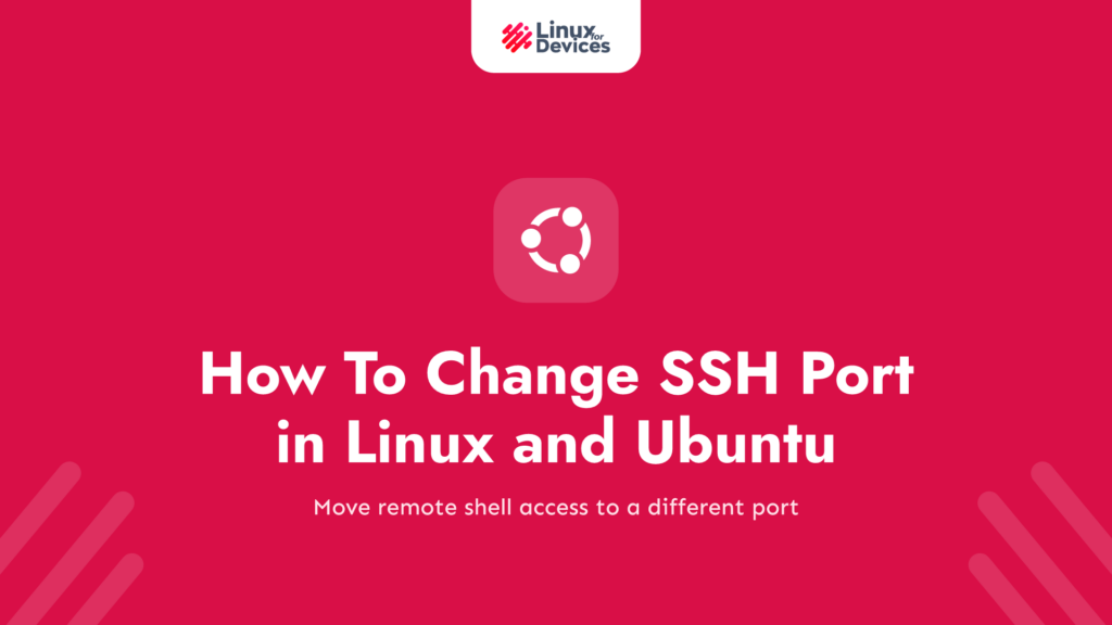 How To Change SSH Port in Linux and Ubuntu
