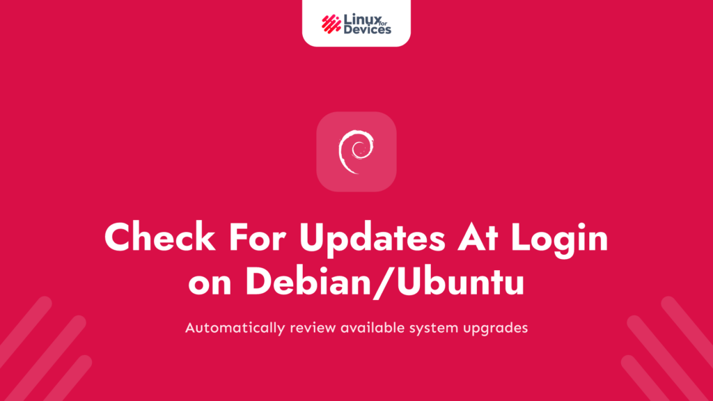 How to Check For Updates At Login On Debian/Ubuntu?