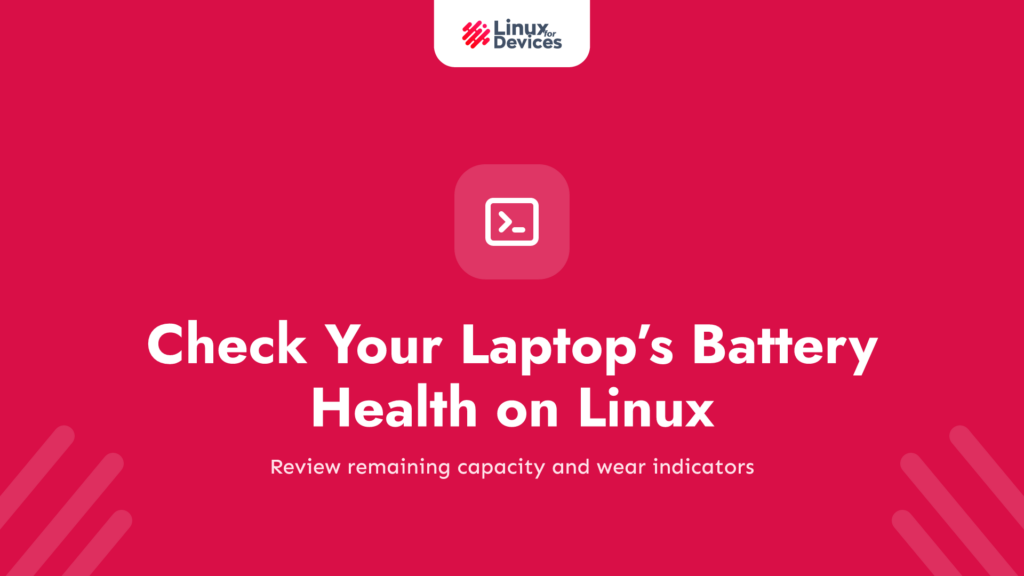 Check your Laptop’s Battery health on Linux