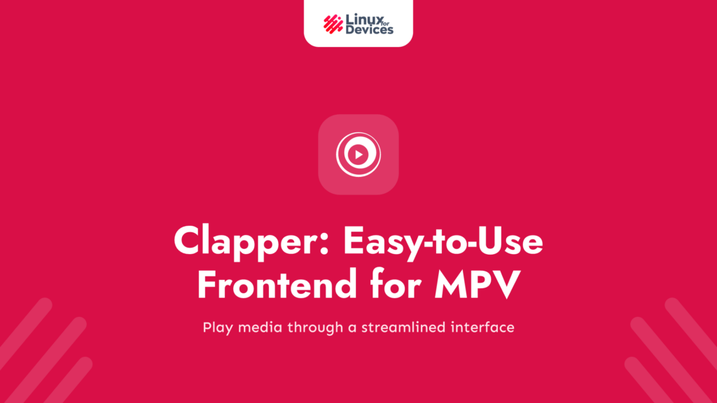 Clapper — An easy-to-use frontend for MPV