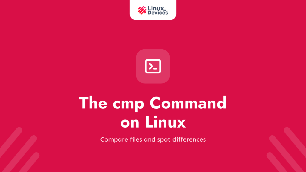 The cmp Command on Linux (With Easy Examples)