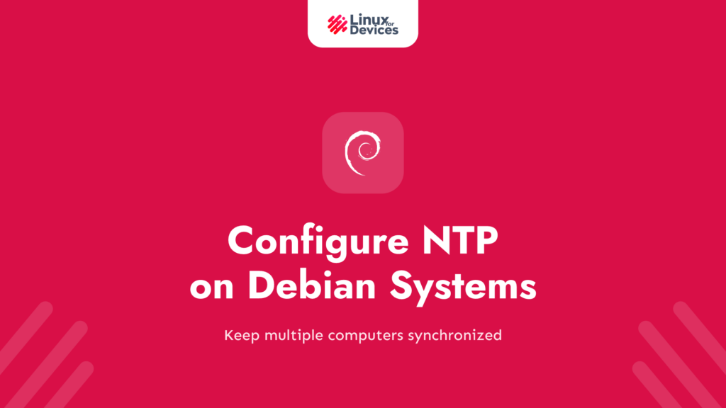 Keeping Computers in Sync: How to Configure NTP on Debian Systems