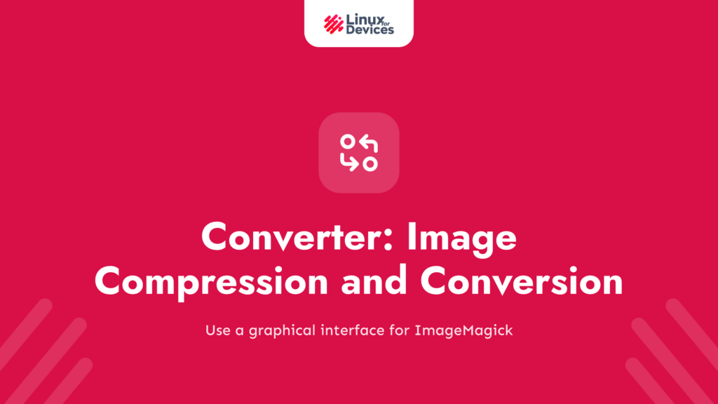 Converter – A GUI frontend for ImageMagick for image compression and conversion