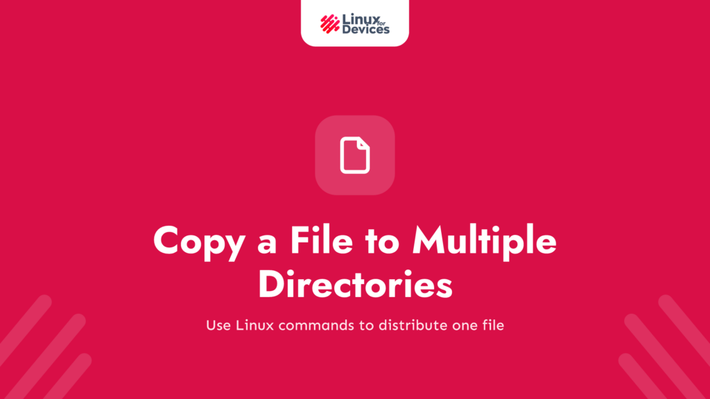 How to copy a file to multiple directories on Linux?