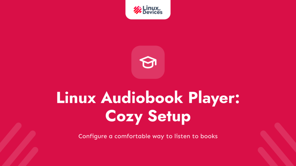 Linux Audiobook Player: Cozy Setup Guide (2026)