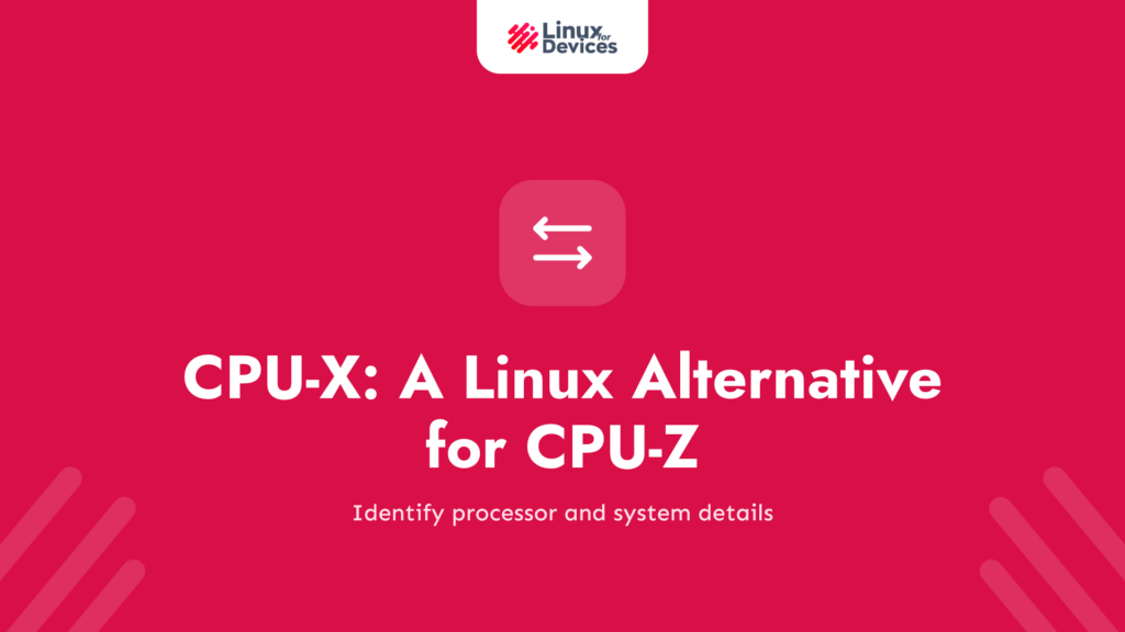 CPU-X: A Linux alternative for CPU-Z