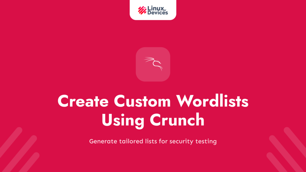 Create Custom Wordlists Using Crunch in Kali Linux