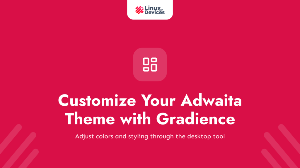 Customize Your Adwaita Theme with Gradience