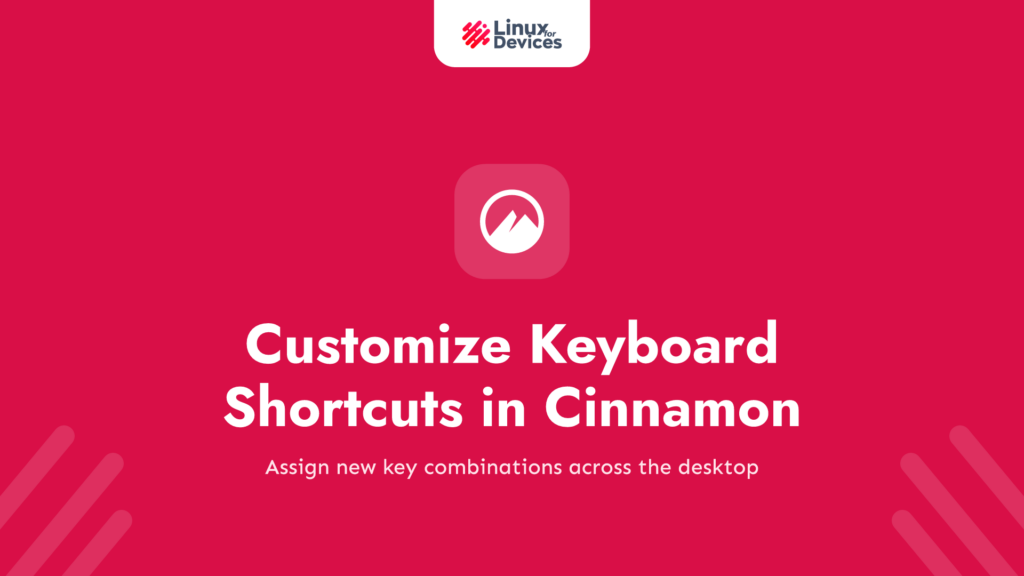 Customize keyboard shortcuts in Cinnamon Desktop Environment