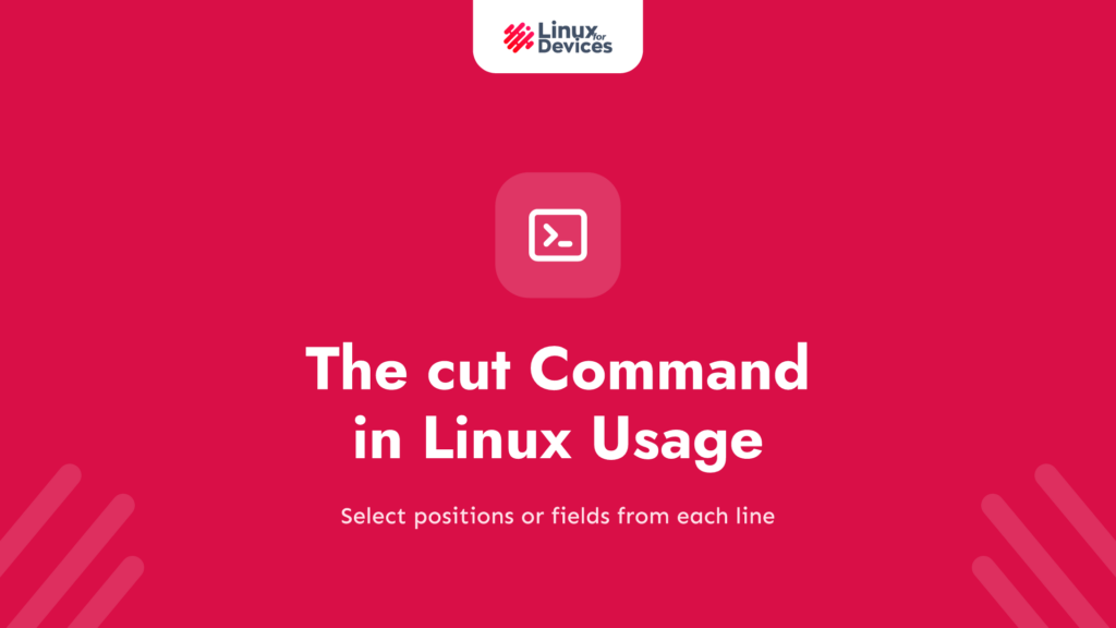 The cut Command in Linux – A Complete Usage Guide