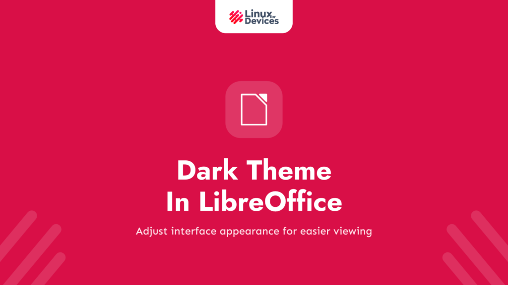 Dark Theme In LibreOffice – A How-To Guide
