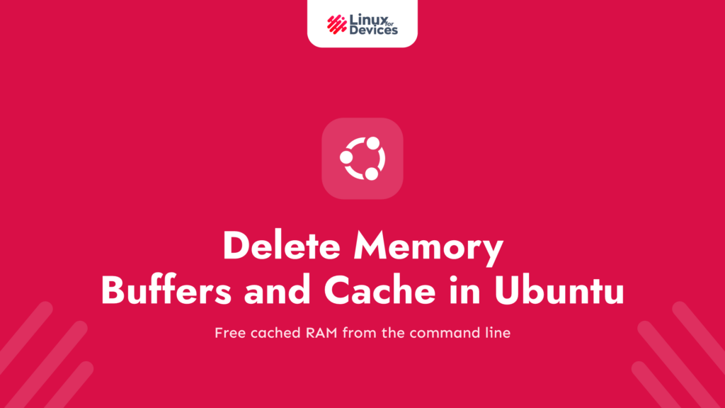 How to delete memory buffers and cache in Ubuntu 20.04 LTS?[CLI]