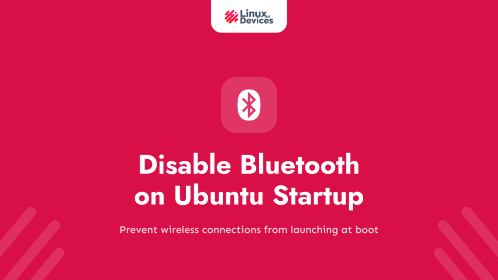 Disable Bluetooth on Ubuntu Startup – A Step-By-Step Guide