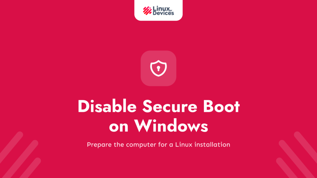 How to disable secure boot on Windows to install Linux