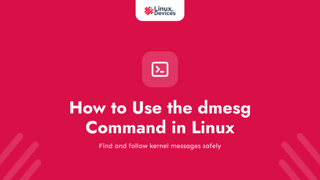 How to Use the dmesg Command in Linux