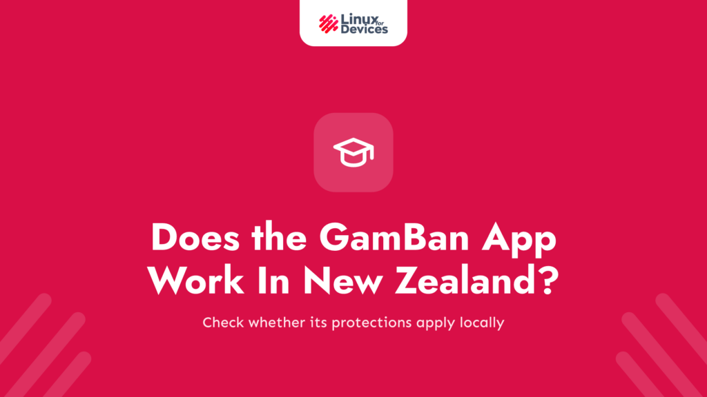 Does the GamBan App Work In New Zealand?