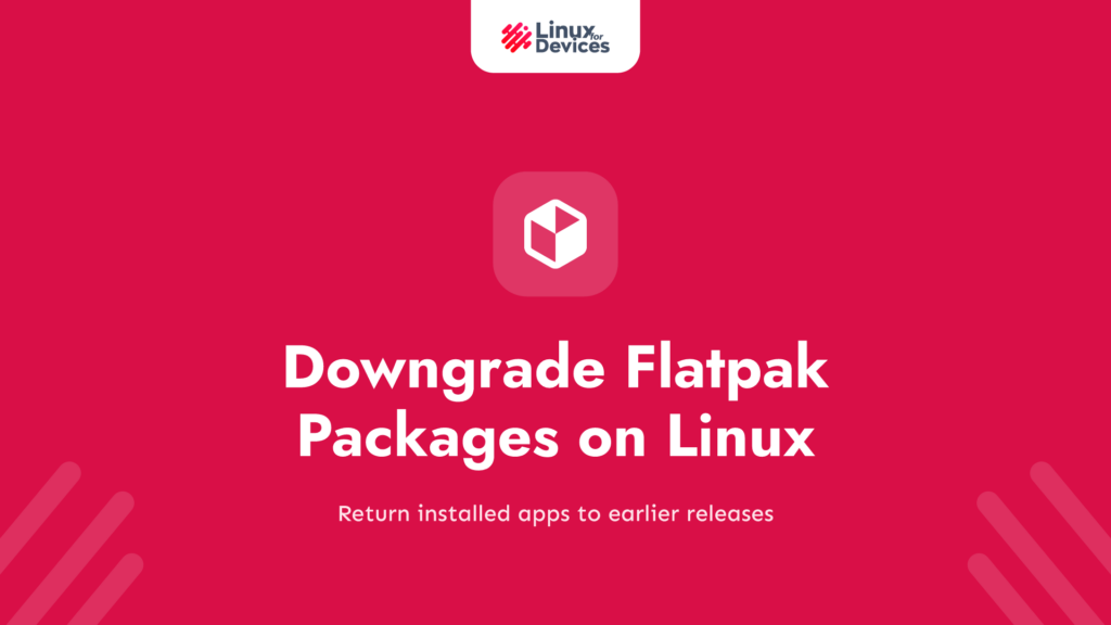 Downgrade Flatpak packages with ease on Linux
