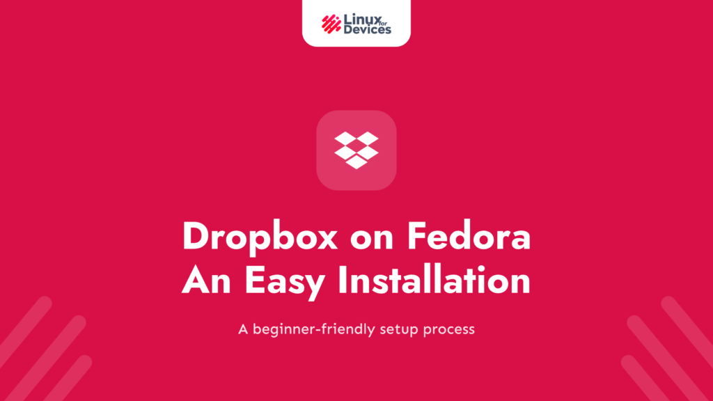 Dropbox on Fedora – An Easy Installation guide for Beginners