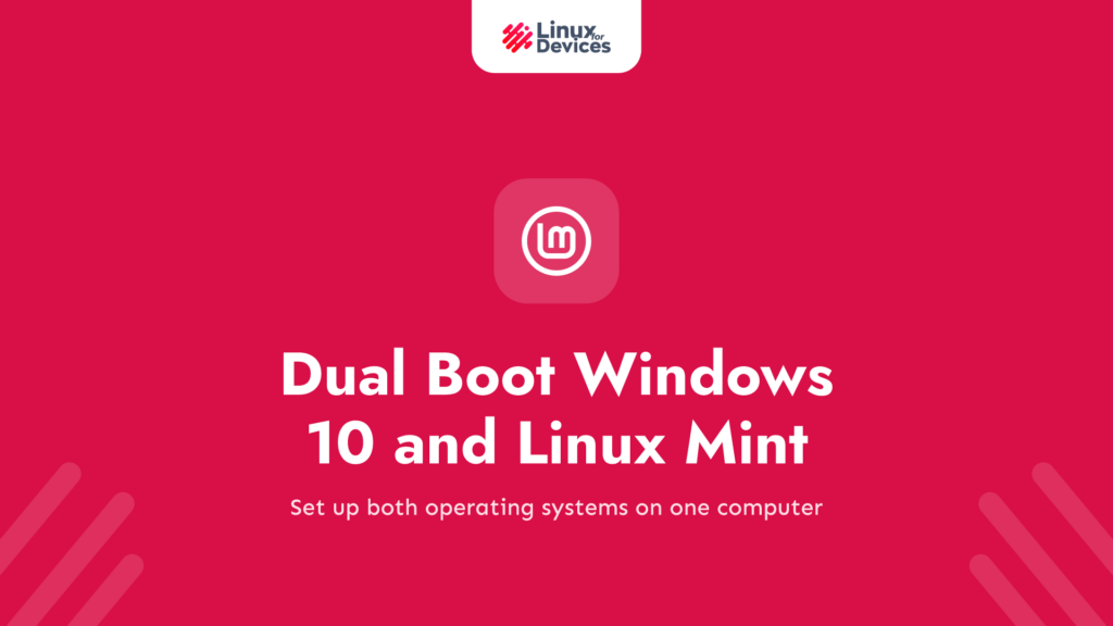 How to Dual Boot Windows 10 and Linux Mint?