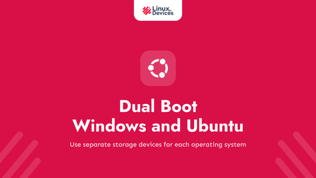 Dual Boot Windows and Ubuntu on Separate Drives