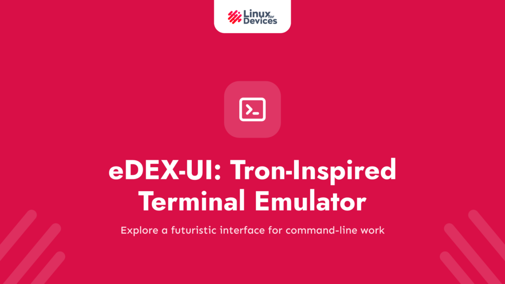 eDEX-UI: The Tron-Inspired Terminal Emulator for Linux