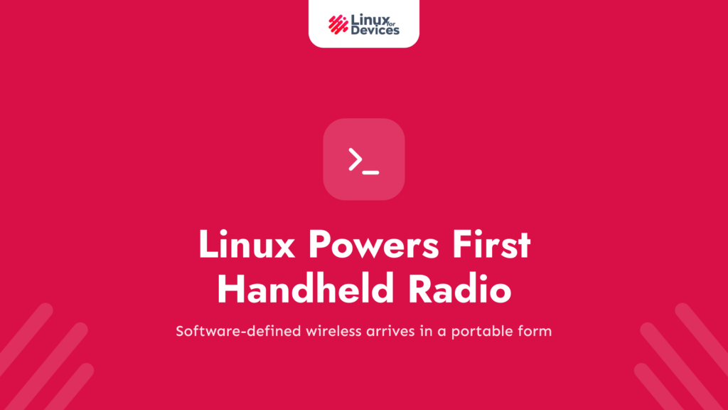 Embedded Linux powers first handheld software-defined radio