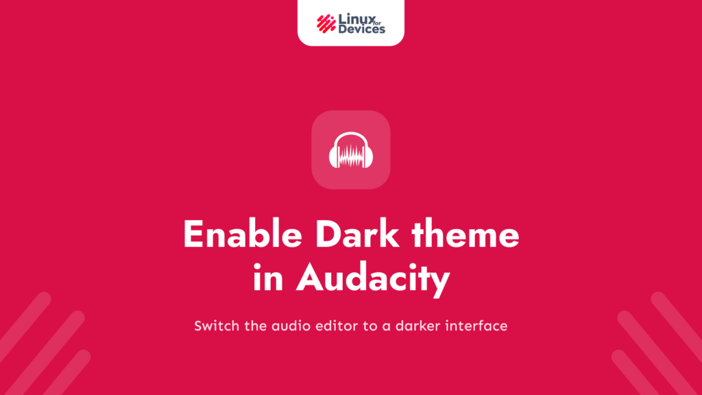 Enable Dark theme in Audacity