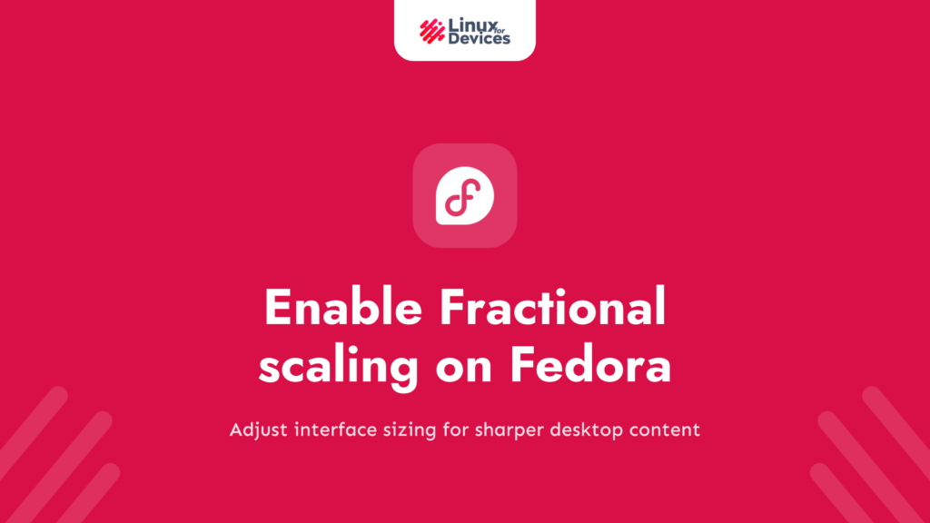 How to enable Fractional scaling on Fedora Workstation?