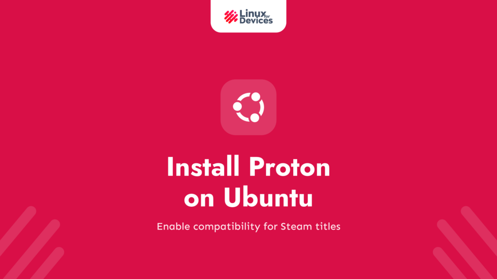 How to Install Proton on Ubuntu (Steam Guide)