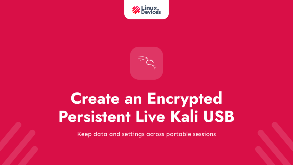 Creating An Encrypted Persistent Live Kali USB