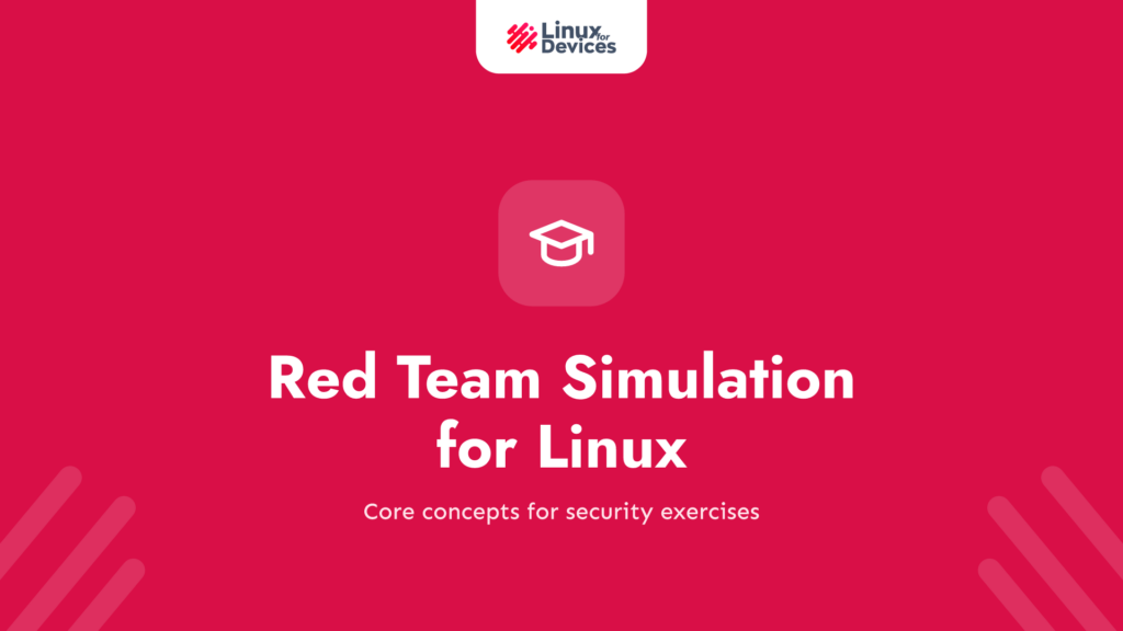 The Essentials of Red Team Simulation for Linux
