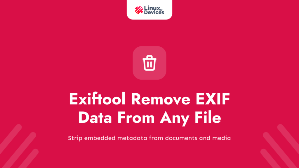 Exiftool – Easily Remove EXIF Data From Any File(s)