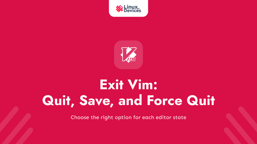 How to Exit Vim Editor: Quit, Save, and Force Quit Commands