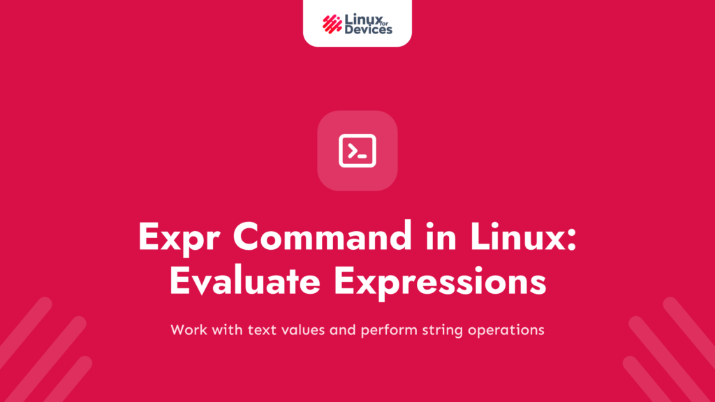 The expr command in Linux – Evaluate Expressions and Perform String Operations