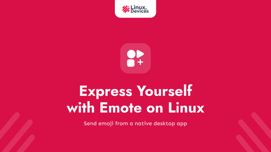 Express Yourself with Emote on Linux