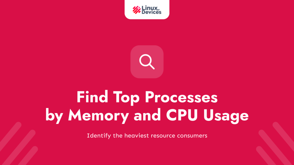 Find the Top Running Processes by Memory and CPU Usage