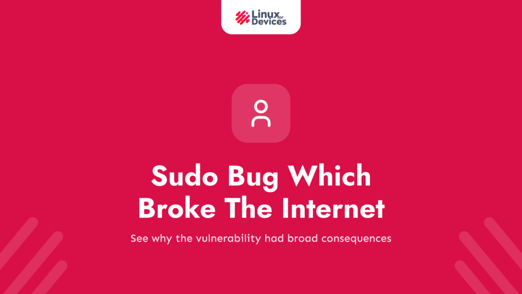 CVE-2021-3156: The Sudo Bug Which Broke The Internet